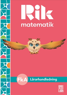 Rik matematik förskoleklass A – lärarhandledning med lektionsförslag, lärarwebb och kopieringsunderlag. Av Andreas Ryve och Fredrik Blomqvist.